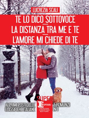 cover image of Te lo dico sottovoce--La distanza tra me e te--L'amore mi chiede di te